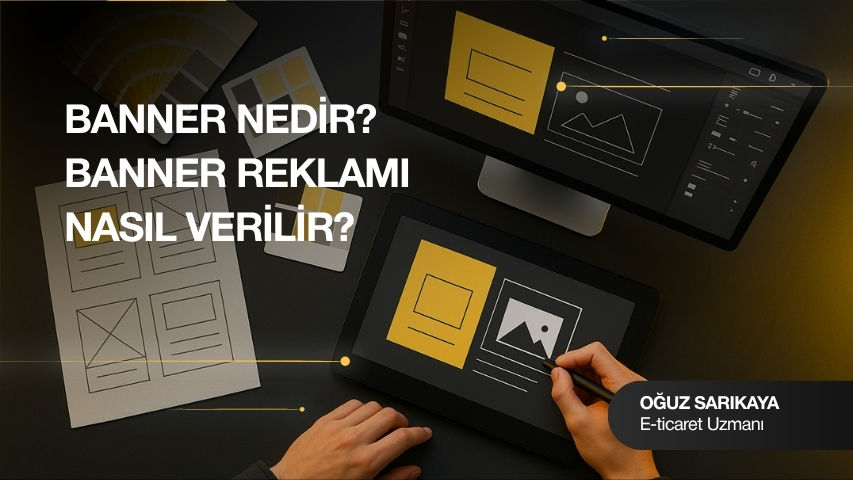 Banner Nedir? Banner Reklamı Nasıl Verilir?