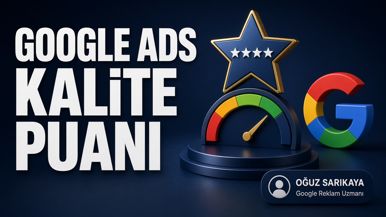 Google Ads Kalite Puanı Nedir?