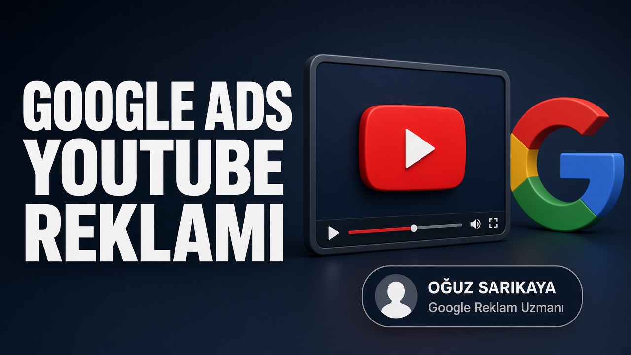Google Ads YouTube Reklamı Nedir? (Formatlar, Strateji ve Bütçe Rehberi)